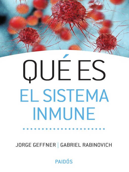 Title details for Qué es el sistema inmune by Gabriel Adrián Rabinovich - Available